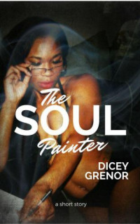 Grenor Dicey — The Soul Painter
