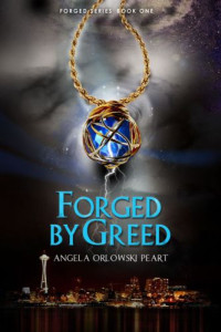 Orlowski-Peart, Angela — Forged by Greed