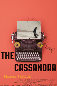 Sharma Shields — The Cassandra