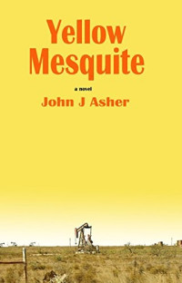 Asher, John J — Yellow Mesquite