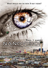 Harry, Paul T — NANOVISION: What Would You Do With X-ray Vision?