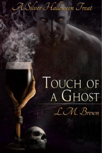  — Touch of a Ghost-LM Brown