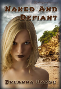 Hayse Breanna — Naked and Defiant