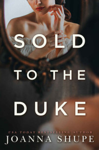 Shupe Joanna — Sold to the Duke