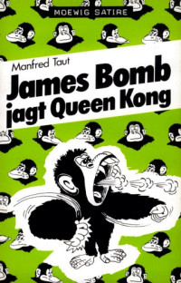 Taut Manfred — James Bomb jagt Queen Kong