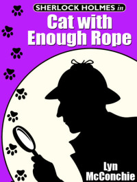 Lyn McConchie — Sherlock Holmes in Cat with Enough Rope