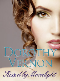 Vernon Dorothy — Kissed by Moonlight