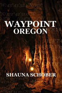 Rice-Schober, Shauna — Waypoint: Cache Quest Oregon