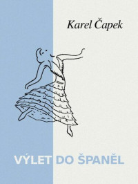 Čapek Karel — Výlet do Španel