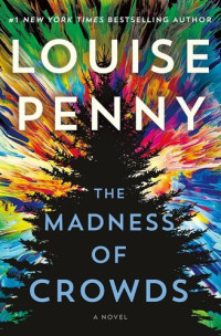 Louise Penny — The Madness of Crowds