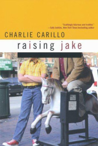 Carillo Charlie — Raising Jake