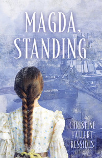 Christine Fallert Kessides — Magda, Standing