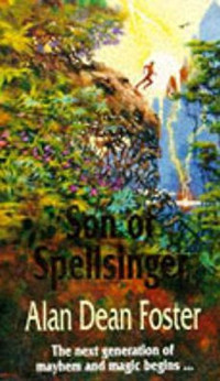 Alan Dean Foster — Son of Spellsinger - Spellsinger, Book 7