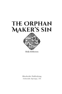 Holly DeHerrera — The Orphan Maker's Sin
