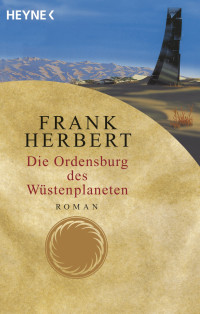 Frank Herbert — Die Ordensburg des Wüstenplaneten