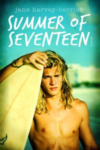 Harvey-Berrick, Jane — Summer of Seventeen