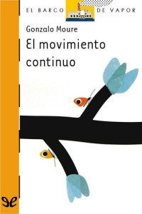 Gonzalo Moure — El movimiento continuo