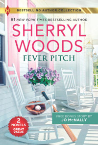 Sherryl Woods, Jo McNally — Fever Pitch & Her Homecoming Wish