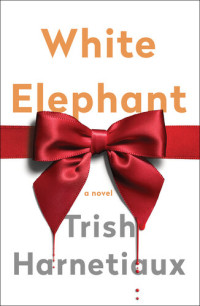 Trish Harnetiaux — White Elephant