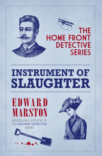 Edward Marston — Instrument of Slaughter (Home Front Detective 2)