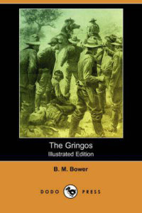 B. M. Bower — The Gringos