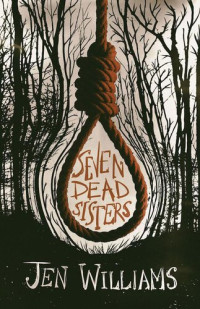 Jen Williams — Seven Dead Sisters
