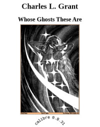 Grant, Charles L — Whose Ghosts These Are