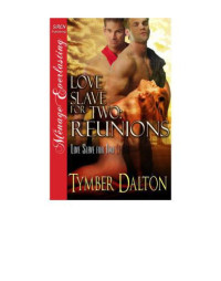 Dalton Tymber — Love Slave for Two- Reunions
