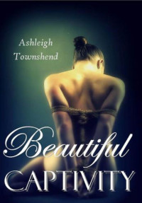 Townshend Ashleigh — Beautiful Captivity