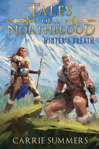 Carrie Summers — Tales of a Northblood: Winter's Breath