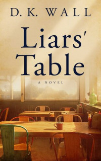 D.K. Wall — Liars' Table