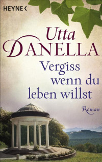 Danella Utta — Vergiss, wenn du leben willst