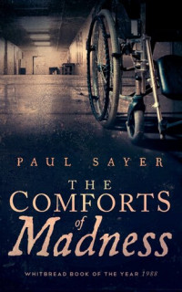 Paul Sayer — The Comforts Of Madness