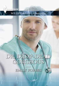 Emily Forbes — Dr. Drop-Dead Gorgeous