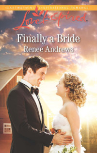 Renee Andrews — Finally a Bride