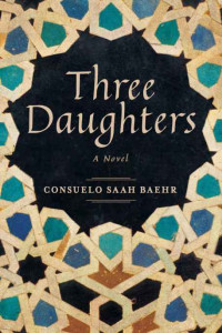 Baehr, Consuelo Saah — Three Daughters: A Novel