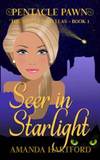 Amanda Hartford — Seer in Starlight (Pentacle Pawn Book 5)(The Stella Novellas, Book 1)(Paranormal Women's Midlife Fiction)