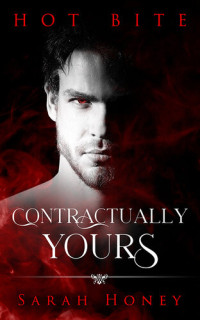 Sarah Honey — Contractually Yours: A Hot Bite story