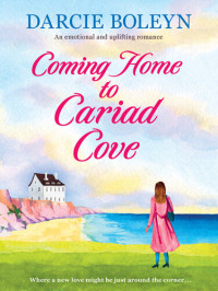 Darcie Boleyn — Coming Home to Cariad Cove