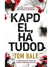 Tom Bale — Kapd el, ha tudod
