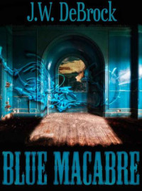 DeBrock, J W — Blue Macabre