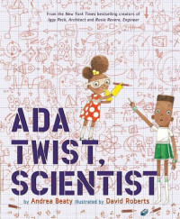 Andrea Beaty — Ada Twist, Scientist