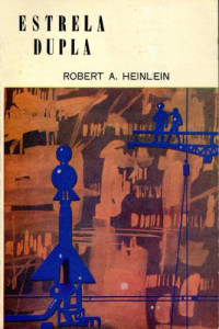 Heinlein, Robert A — Estrela Dupla