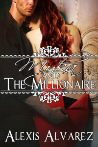 Alvarez Alexis — Myka and the Millionaire