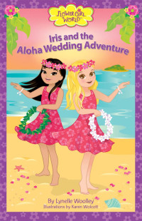 Woolley Lynelle — Iris and the Aloha Wedding Adventure