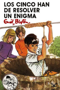 Enid Blyton — Los Cinco han de resolver un enigma