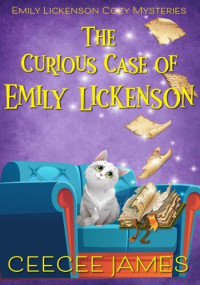 CeeCee James — The Curious Case of Emily Lickenson (Emily Lickenson Cozy Mystery 1)