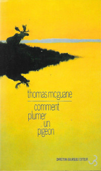 Thomas McGuane — Comment plumer un pigeon