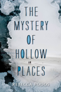 Podos Rebecca — The Mystery of Hollow Places