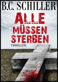 Schiller, B C — Alle muessen sterben